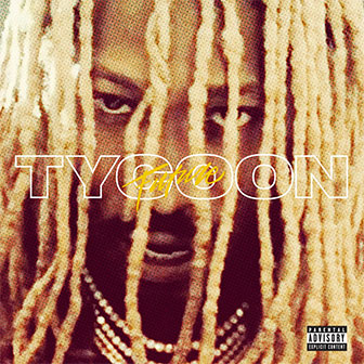 "Tycoon" by Future "Tycoon" by Future