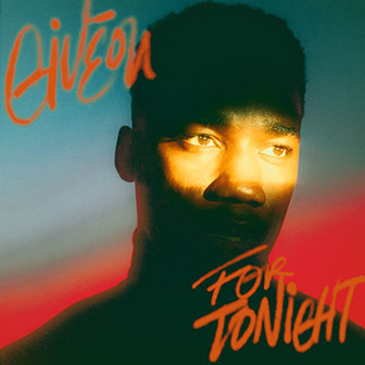 "For Tonight" by Giveon "For Tonight" by Giveon