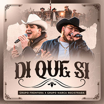 "Di Que Si" by Grupo Marca Registrada "Di Que Si" by Grupo Marca Registrada