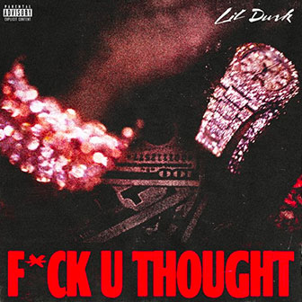 "F*ck U Thought" by Lil Durk "F*ck U Thought" by Lil Durk