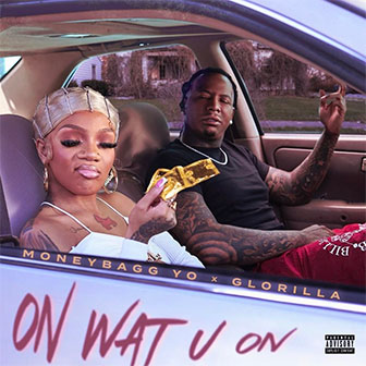 "On Wat U On" by Moneybagg Yo "On Wat U On" by Moneybagg Yo