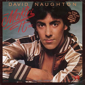 "Makin' It" by David Naughton "Makin' It" by David Naughton