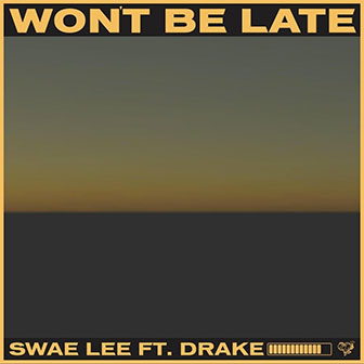 "Won't Be Late" by Swae Lee "Won't Be Late" by Swae Lee