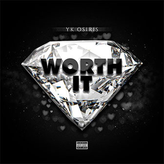 "Worth It" by YK Osiris "Worth It" by YK Osiris