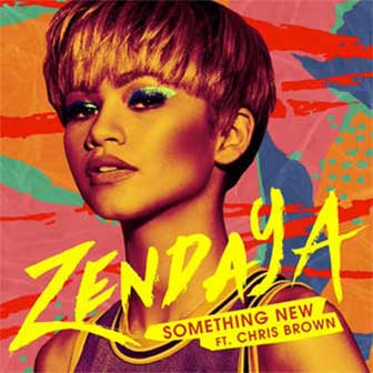 "Something New" by Zendaya "Something New" by Zendaya
